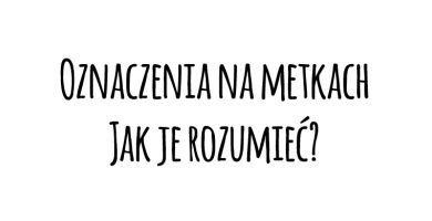 Rebusy od producentów ubrań – czyli o metkach